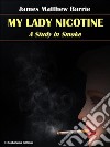 My Lady Nicotine. E-book. Formato EPUB ebook