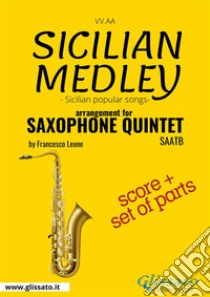 Sicilian Medley - Saxophone Quintet score & partspopular songs. E-book. Formato PDF ebook di Francesco Leone