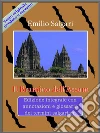 Il Bramino dell'AssamEdizione integrale con annotazioni e glossario dei termini salgariani. E-book. Formato EPUB ebook di Emilio Salgari