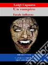 Un vampiro - Fatale influssoEdizione annotata. E-book. Formato EPUB ebook di Luigi capuana