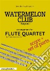 Watermelon Club -  Flute Quartet score & partsRagtime. E-book. Formato PDF ebook