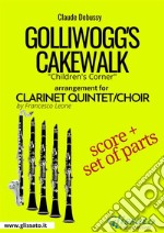 Golliwogg's Cakewalk - Clarinet Quintet/Choir score & partsChildren's Corner. E-book. Formato PDF ebook