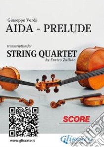 String Quartet score: Aida - Prelude. E-book. Formato PDF ebook di Giuseppe Verdi