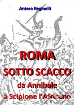 Roma sotto scacco. Da Annibale a Scipione l'Africano. E-book. Formato Mobipocket ebook