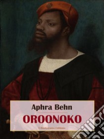 Oroonoko. E-book. Formato EPUB ebook di Aphra Behn