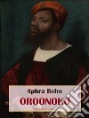 Oroonoko. E-book. Formato EPUB ebook