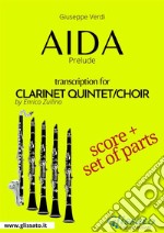 Aida (prelude) Clarinet Quintet/Choir - Score & Parts. E-book. Formato PDF ebook