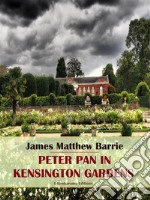 Peter Pan in Kensington Gardens. E-book. Formato EPUB ebook