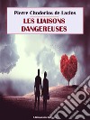 Les Liaisons dangereuses. E-book. Formato EPUB ebook