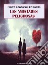 Las amistades peligrosas. E-book. Formato EPUB ebook