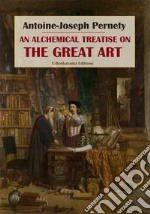 An Alchemical Treatise on the Great Art. E-book. Formato EPUB ebook