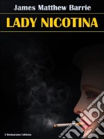 Lady Nicotina. E-book. Formato EPUB ebook