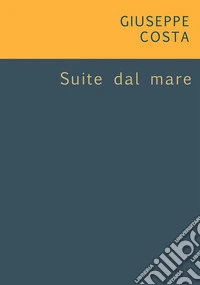 Suite dal mare. E-book. Formato Mobipocket ebook