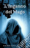 L'Inganno del Mago. E-book. Formato EPUB ebook