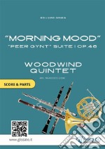 Woodwind Quintet score &amp; parts: Morning Mood by Grieg&quot;Peer Gynt&quot; Suite I op.46. E-book. Formato PDF ebook