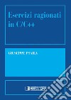 Esercizi ragionati in C/C++. E-book. Formato PDF ebook