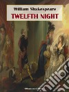 Twelfth Night. E-book. Formato EPUB ebook