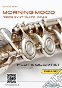 Flute Quartet score & parts: Morning Mood by Grieg