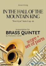 In the Hall of the Mountain King - Brass Quintet score & parts'Peer Gynt' Suite I op.46. E-book. Formato PDF ebook