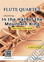 In the Hall of the Mountain King - Flute Quartet score & parts'Peer Gynt' Suite I op.46. E-book. Formato PDF ebook