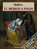 El médico a palos. E-book. Formato EPUB ebook