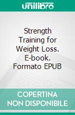 Strength Training for Weight Loss. E-book. Formato EPUB