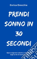 Prendi sonno in 30 secondi. E-book. Formato EPUB