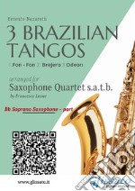 Soprano Sax : 3 Brazilian Tangos for Saxophone Quartet1.Fon - Fon 2. Brejero 3.Odeon. E-book. Formato PDF