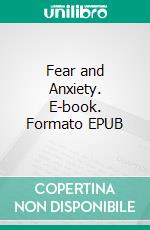 Fear and Anxiety. E-book. Formato EPUB