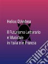 Il Futurismo Letterario e Musicale in Italia e in Francia. E-book. Formato Mobipocket ebook