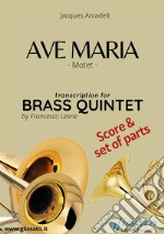 Ave Maria - Brass Quintet score & partsMotet. E-book. Formato PDF