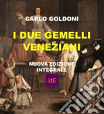 I due gemelli veneziani. E-book. Formato Mobipocket ebook