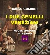 I due gemelli veneziani. E-book. Formato Mobipocket ebook