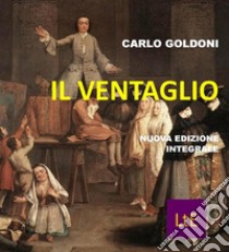 Il ventaglio. E-book. Formato Mobipocket ebook di Carlo Goldoni