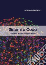 Sistemi a coda. Modelli Analisi e Applicazioni. E-book. Formato PDF ebook