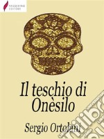 Il teschio di Onèsilo. E-book. Formato Mobipocket ebook