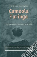 Camèola TuringaUna grande donna nella Messina del 1300. E-book. Formato Mobipocket ebook