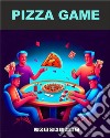 Pizza GameCompleta la pizza per primo. E-book. Formato Mobipocket ebook di Nazareno Signoretto