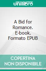 A Bid for Romance. E-book. Formato EPUB ebook