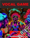 Vocal GameSfida di suoni e rumori. E-book. Formato Mobipocket ebook di Nazareno Signoretto