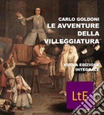 Le avventure della villeggiatura. E-book. Formato EPUB ebook di Carlo Goldoni