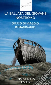 La ballata del giovane nostromoDiario di viaggio immaginario. E-book. Formato EPUB ebook