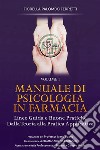 Manuale di Psicologia in Farmacia Volume 1Linee guida e buone pratiche. Dalla teoria alla pratica applicativa. E-book. Formato EPUB ebook di Fiorella Palombo Ferretti