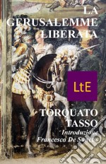 La Gerusalemme liberataIntroduzione Francesco De Sanctis. E-book. Formato EPUB ebook