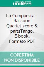 La Cumparsita - Bassoon Quartet score & partsTango. E-book. Formato PDF ebook