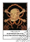 Di efferati delitti e d'altre storie macabre. E-book. Formato Mobipocket ebook di Fabrizio Ghilardi