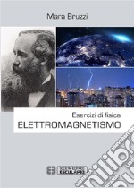 Esercizi di fisica. Elettromagnetismo. E-book. Formato PDF