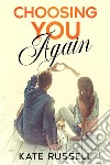 Choosing You Again (Sweethearts of Sumner County, #11). E-book. Formato EPUB ebook