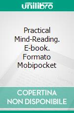 Practical Mind-Reading. E-book. Formato Mobipocket ebook