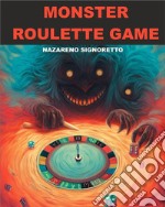 Monster Roulette GameDecisioni mostruose. E-book. Formato EPUB ebook